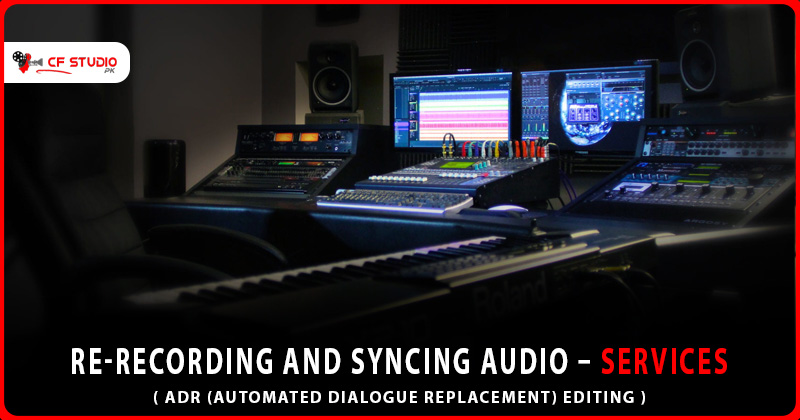 ADR (Automated Dialogue Replacement) Editing