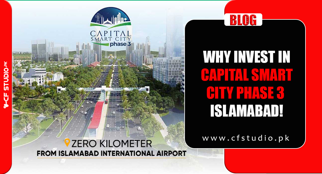 Capital Smart City Islamabad Phase 3 why invest in