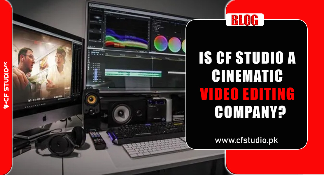 Is CF Studio a Cinematic Video Editing Company